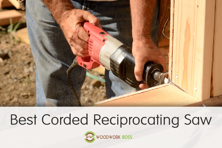 Best Corded Reciprocating Saw