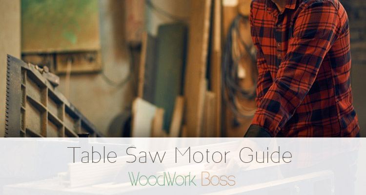 Table Saw Motor Guide
